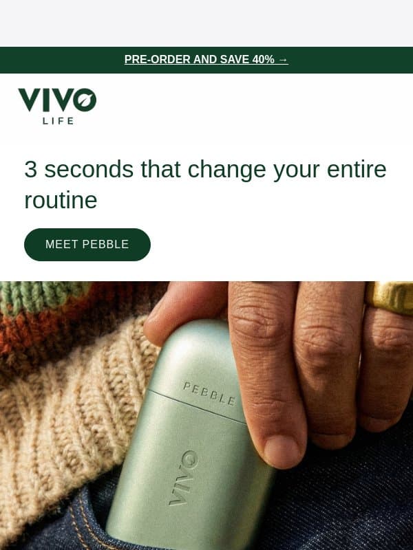 Your whole routine, in 3 seconds email from Vivo Life