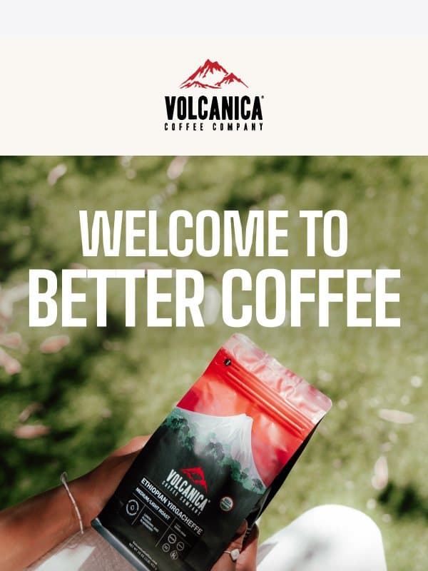 Welcome. Here's 10% off. email from Volcanica Coffee