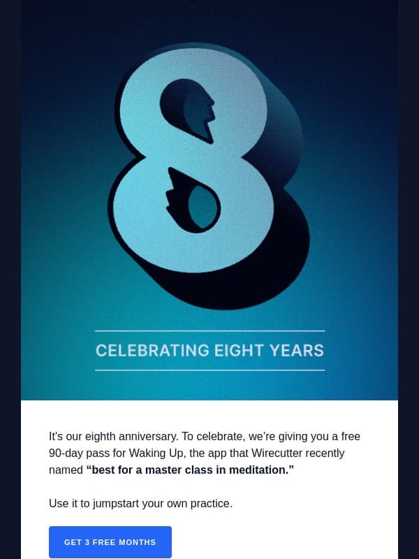 The meditation app from Sam Harris. email from Waking Up
