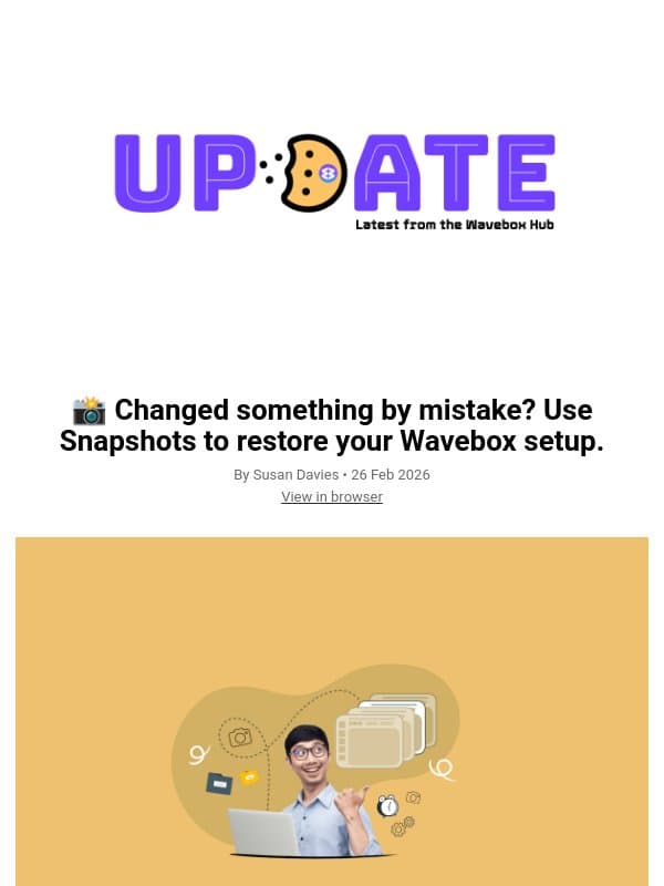 📸 Changed something by mistake? Use Snapshots to restore your Wavebox setup. email from Wavebox