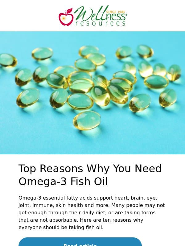 Top Reasons Why You Need Omega-3 Fish Oil email from Wellness Resources