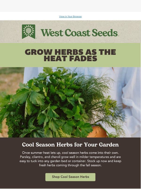 Plant NOW: Fast Growing, Cool Herbs π email from West Coast Seeds