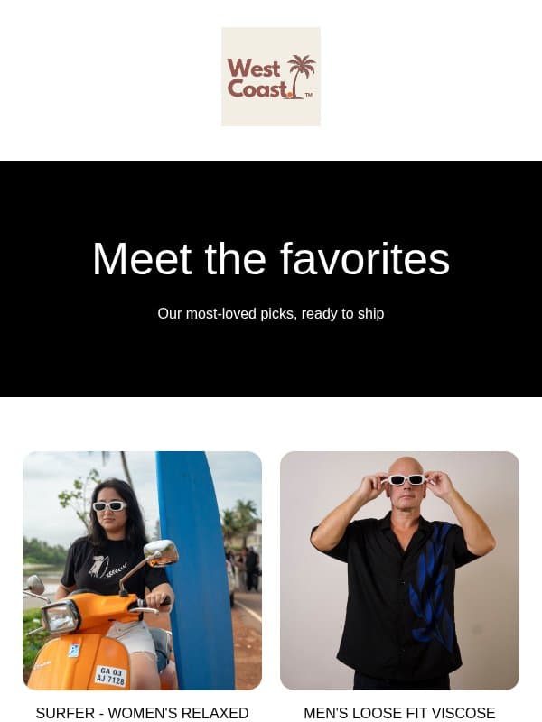 Our most-loved picks, ready to ship email from Westcoast India