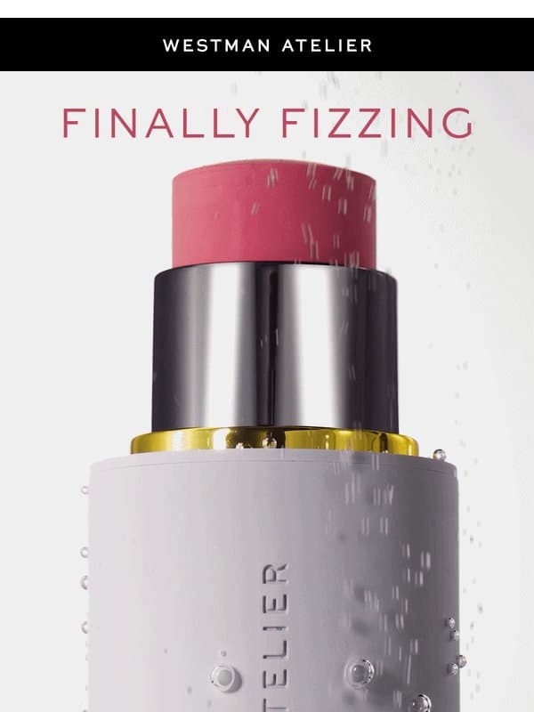 Fizz is back—pour yourself a glass email from Westman Atelier