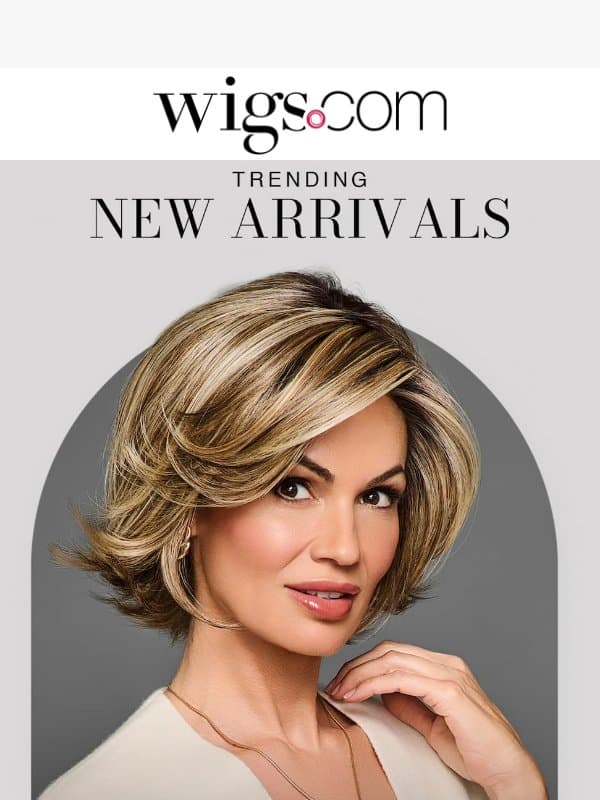 Your New Favorites Are Here! email from Wigs.com