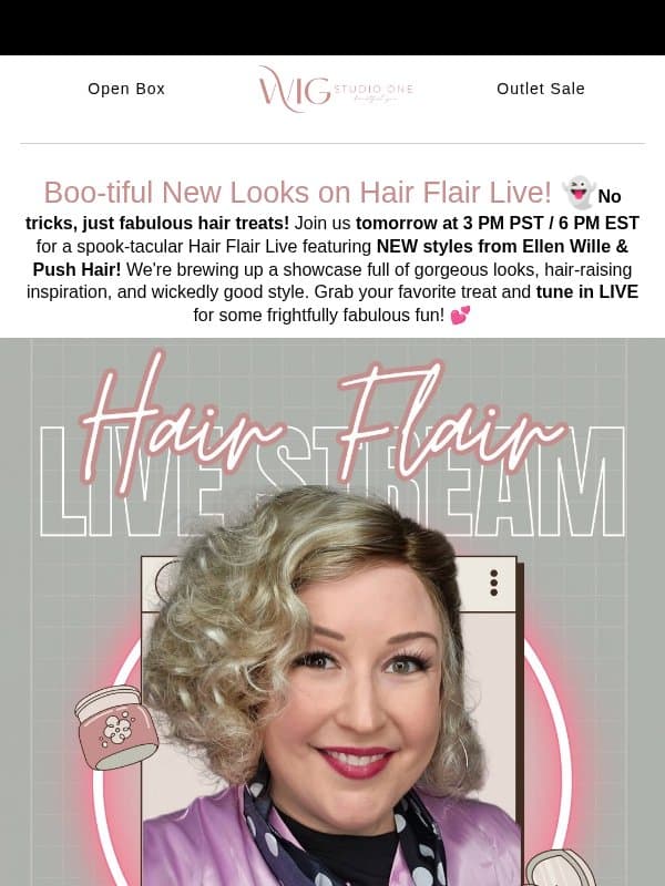 Don't Ghost Hair Flair Live + Scary Good Savings!👻 email from WigStudio1