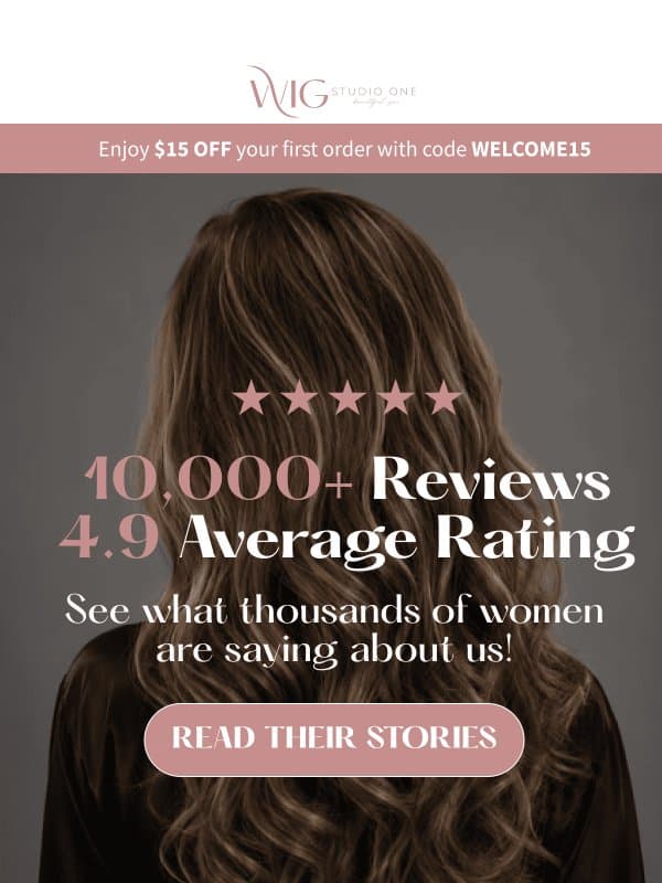 What are 10,000+ happy customers saying about us? email from WigStudio1