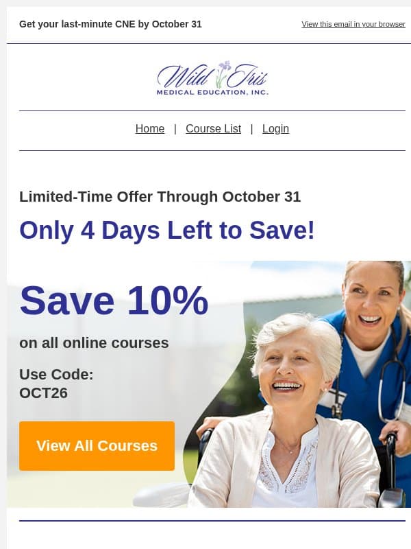 Nursing CE Savings Expire Soon. Open Today! email from Wild Iris Medical Education