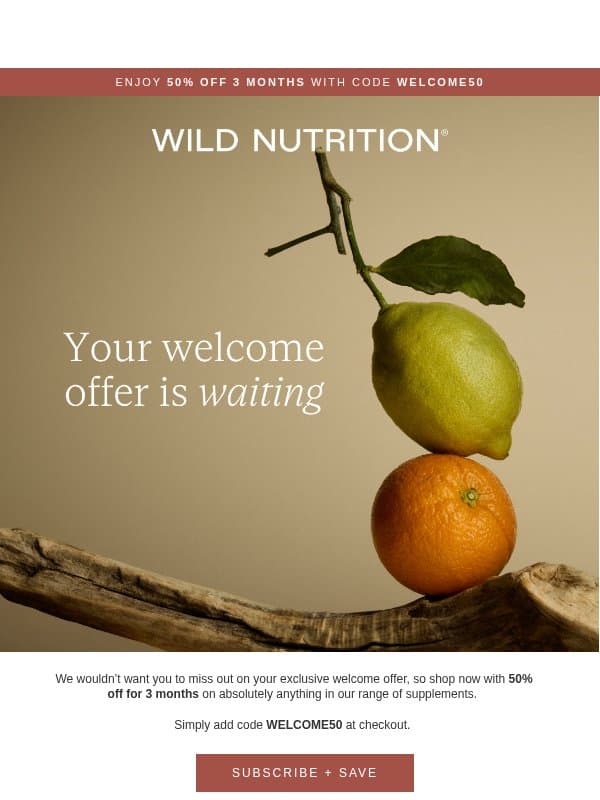 Last chance for 50% off 3 months email from Wild Nutrition