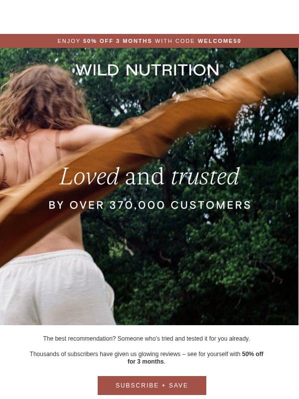 Don’t miss 50% off for 3 months email from Wild Nutrition