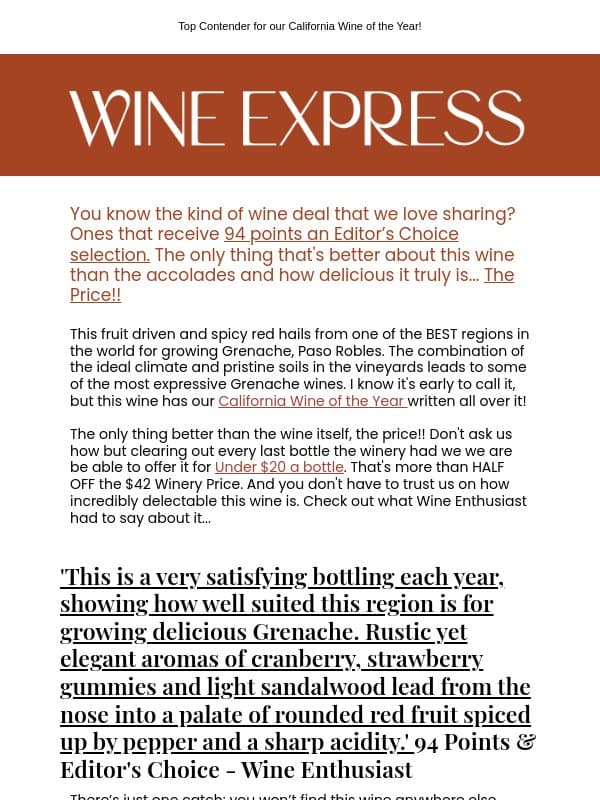 94 Pt, Editor's Choice for Under $20?!? Yep!! email from Wine Enthusiast