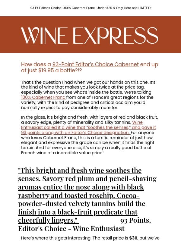 93 Pt Editor's Choice 100% Cabernet, Under $20 & Only Here! email from Wine Enthusiast