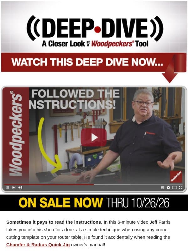 DEEP DIVE: Chamfer & Radius Quick Jig - I Followed the Instructions. email from Woodpeckers