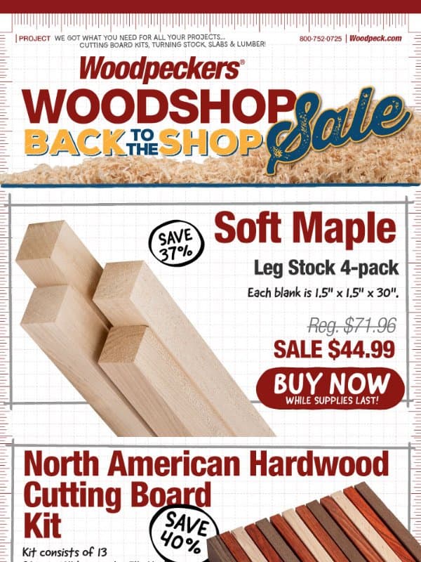 Save 37% on Soft Maple Leg Stock email from Woodpeckers