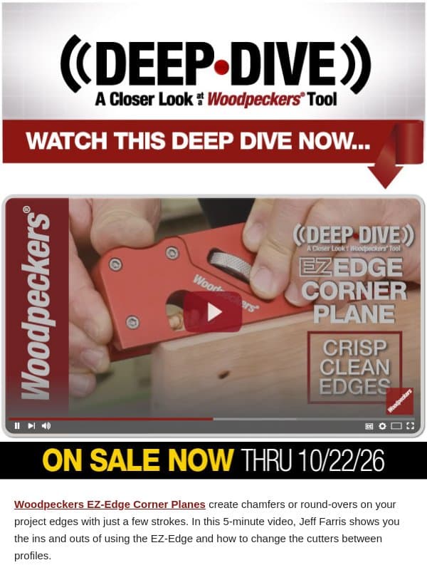 DEEP DIVE: EZ Edge Corner Plane. email from Woodpeckers