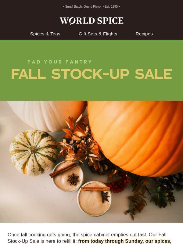 15% Off: The Fall Stock-Up Sale starts today email from World Spice Merchants