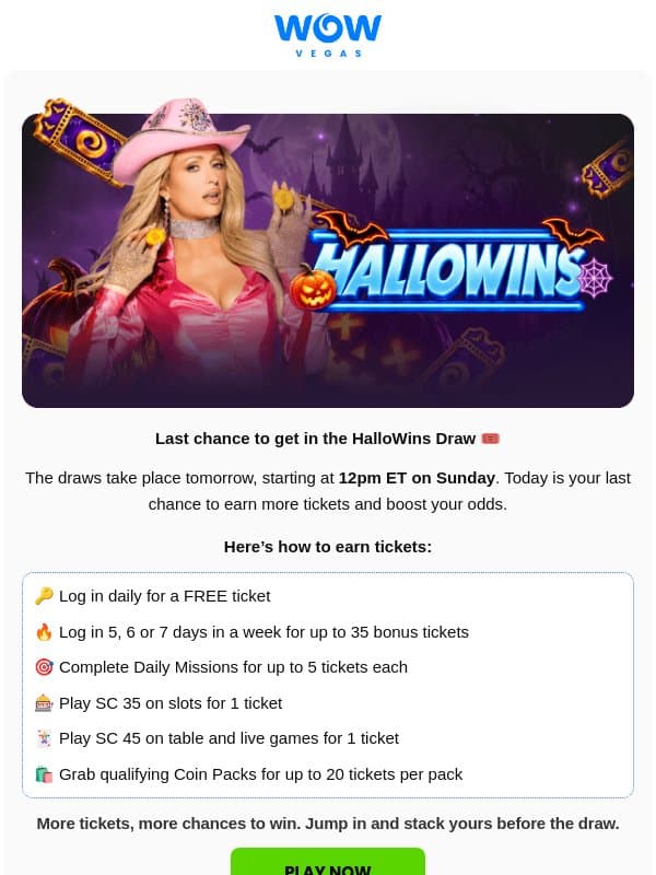 ⏳ Last chance to stack your HalloWins Draw tickets email from WOW Vegas