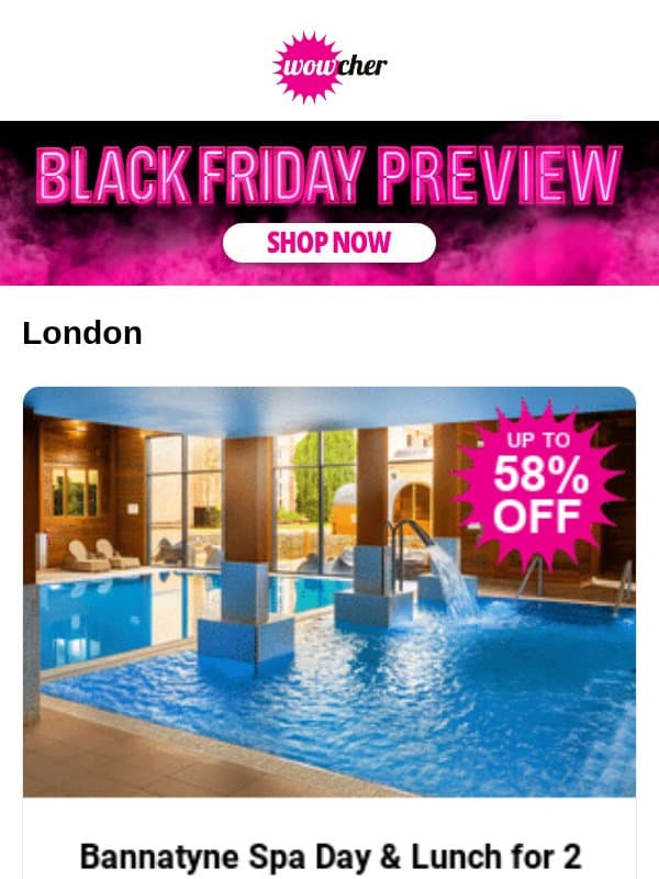 Bannatyne Spa Day & Lunch for 2 - PRICE DROP! | 5* Afternoon Tea: London City | 4* Redworth Hall Hotel Getaway For 2 - PRICE DROP! | 5* Shoreditch Spa Package, Massage with Bubbly - PRICE DROP! | £20 Boohoo Voucher For £7 - PRICE DROP! email from Wowcher
