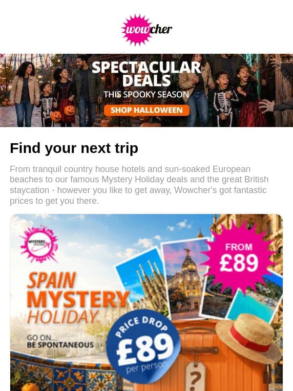 Spain Mystery Holiday - PRICE DROP! | 4* Milan Break with Flights | 4* Northamptonshire BB, Dinner & Fizz | County Wicklow: 4-Star Stay & Cream Tea | 4* Lapland Christmas Break & Flights email from Wowcher