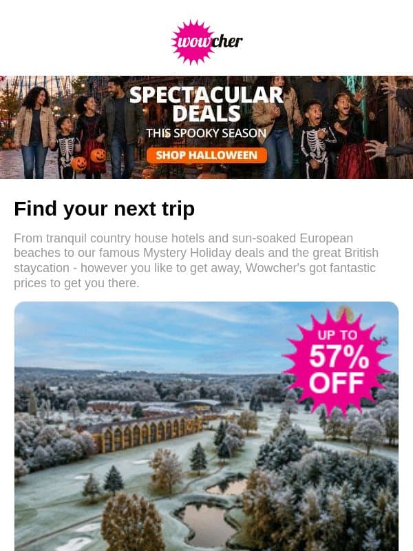 4* Old Thorns Hampshire Spa Stay & Dinner | Winter Escapes Mystery Holiday | Royal Station Hotel Stay for 2 | Eurostar Brussels City Break | 4* The Belfry Luxury Hotel Stay for 2 email from Wowcher