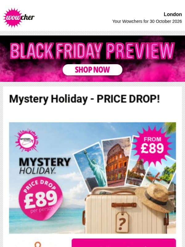 Mystery Holiday - PRICE DROP! | 5* Spa Day, Massage & Bubbly - Soho - PRICE DROP! | 4* Sunborn Luxury Yacht Dining - PRICE DROP! | Adobe Photoshop 2026 Lifetime for Windows - PRICE DROP! email from Wowcher