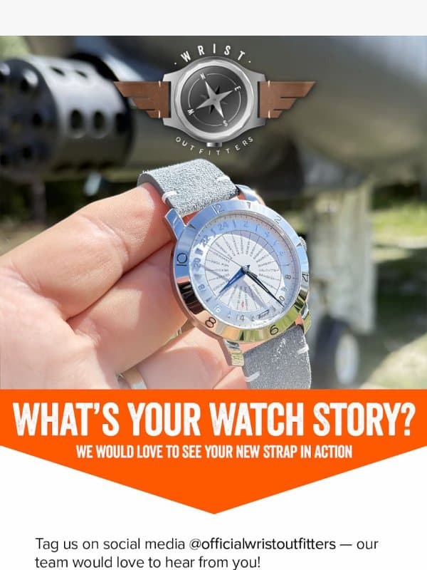 What's Your Watch Story? email from Wrist Outfitters
