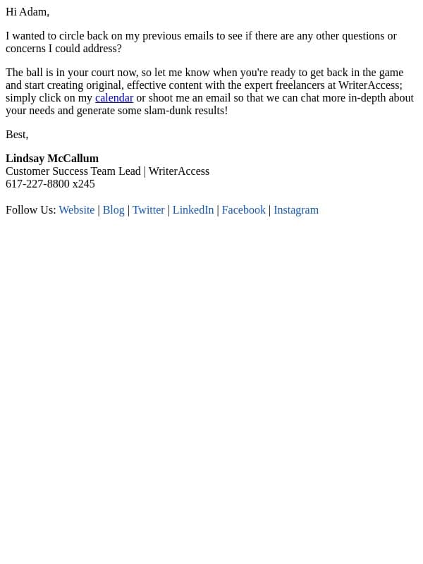 Can not seem to reach you! Please let us know if we can help. email from WriterAccess
