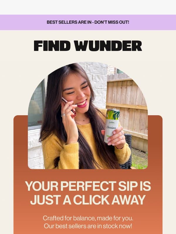 The buzz is real. Shop our best-sellers💫 email from Wunder