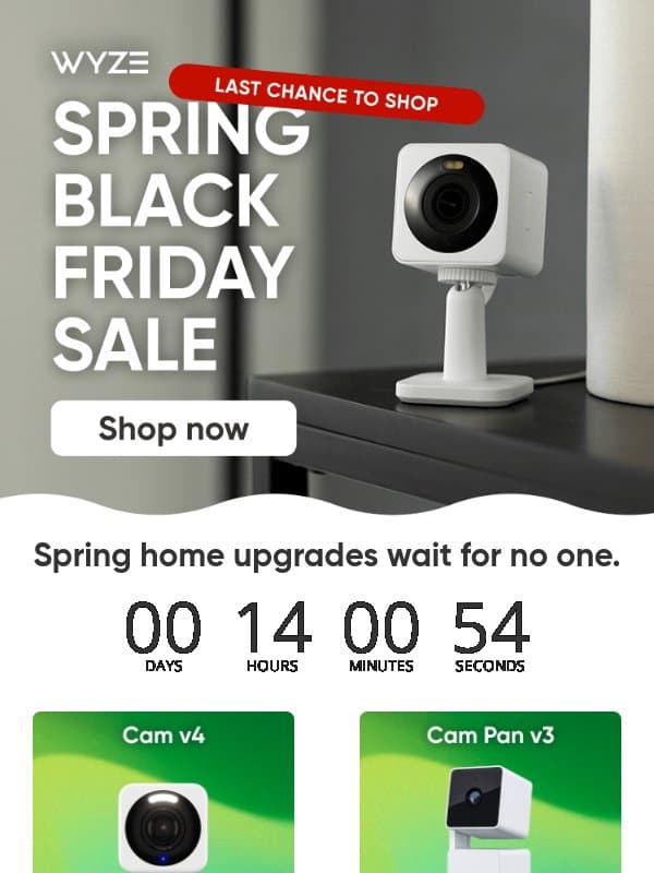π£ Last call for spring upgrades email from Wyze