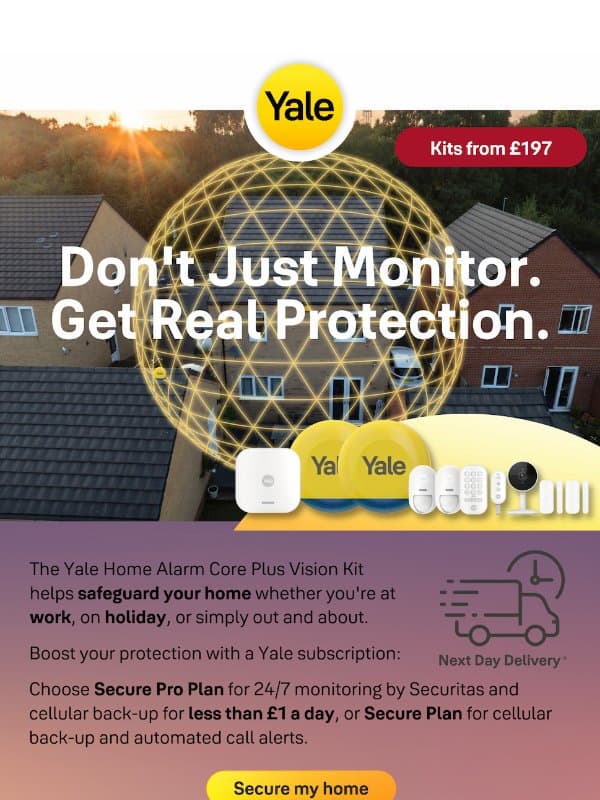 Don't just monitor your home. Protect it. email from Yale UK
