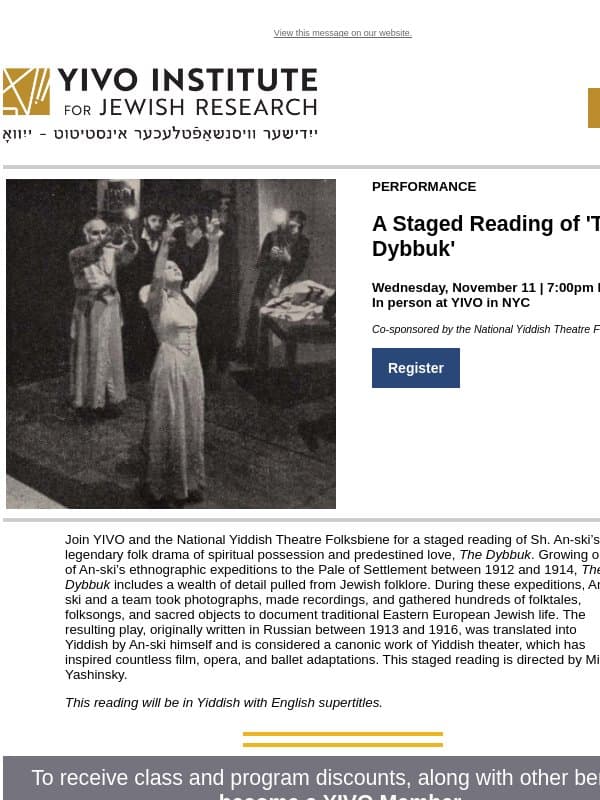 Experience a staged reading of 'The Dybbuk', Sh. An-ski's legendary 1916 folk drama of spiritual possession and predestined love. email from YIVO Institute for Jewish Research