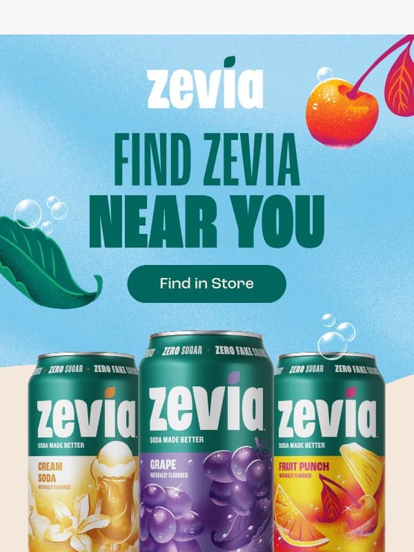 Zevia is closer than you think 📍 email from Zevia