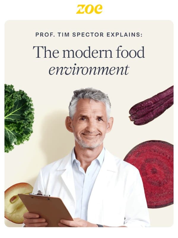 Why the modern food environment is stacked against us email from ZOE