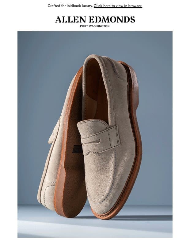 Our most celebrated shoes made relaxed email from Allen Edmonds