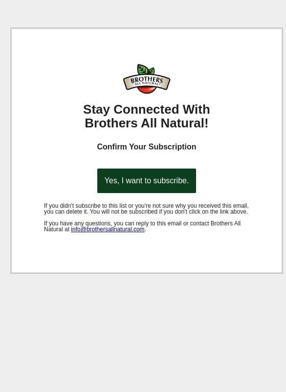 Confirm Your Subscription email from Brothers All Natural