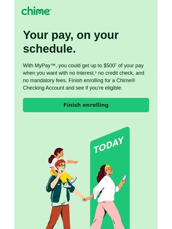 Life doesn’t wait for payday. Neither should you. email from Chime