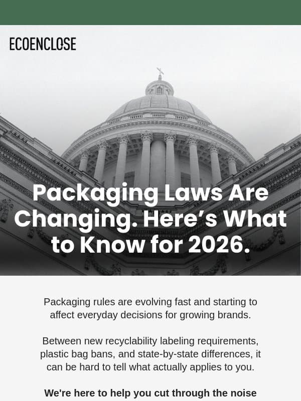 Feeling behind on packaging compliance? We got you. email from EcoEnclose
