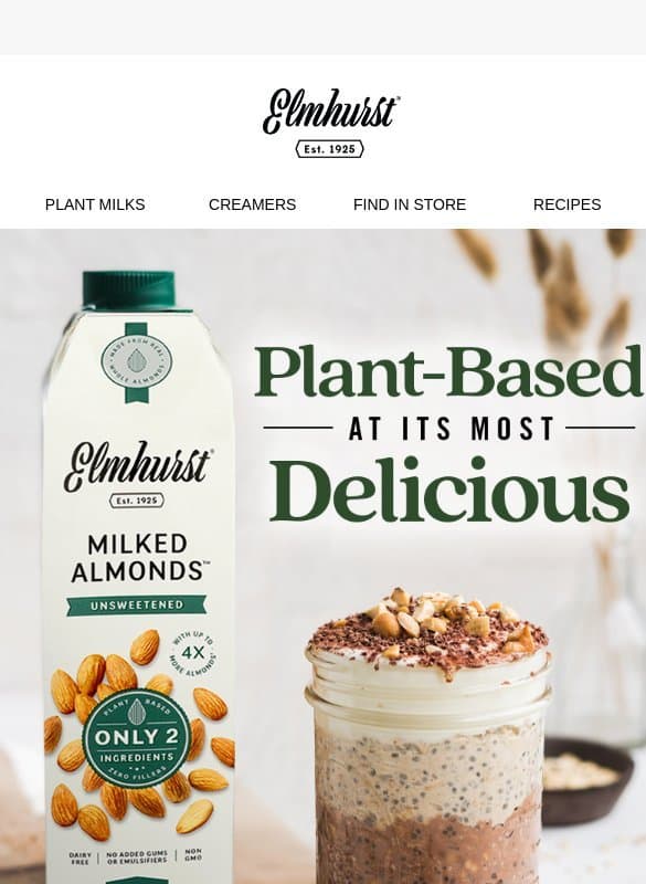 Looking for delicious plant-based recipes? ๐ email from Elmhurst 1925
