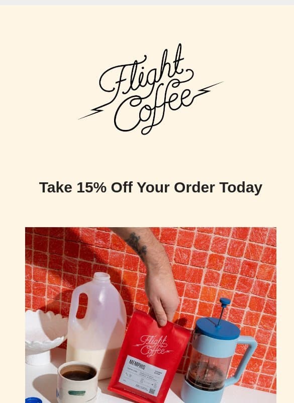 Take 15% off your first order! email from Flight Coffee