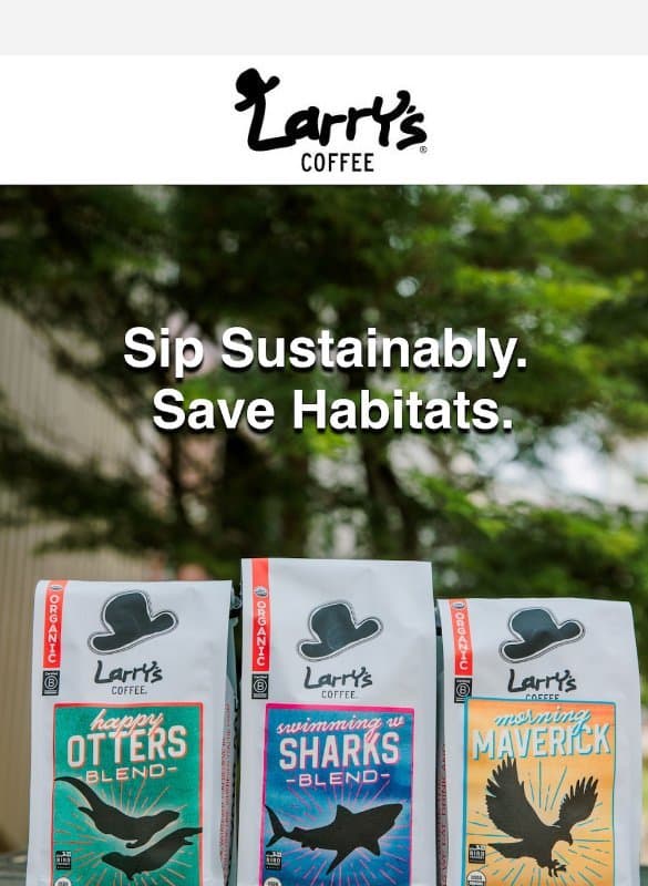 Better for Birds. Better for Your Brew. email from Larry's Coffee Decaf