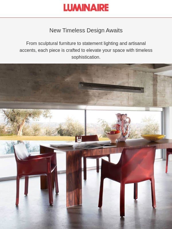 New Arrivals That Redefine Luxury Living. Curated for adam! email from Luminaire