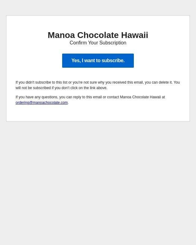 Confirm Your Subscription email from Manoa Chocolate