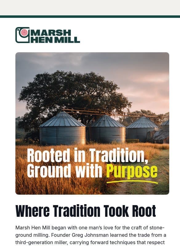 Rooted in Tradition, Ground with Purpose email from Marsh Hen Mill