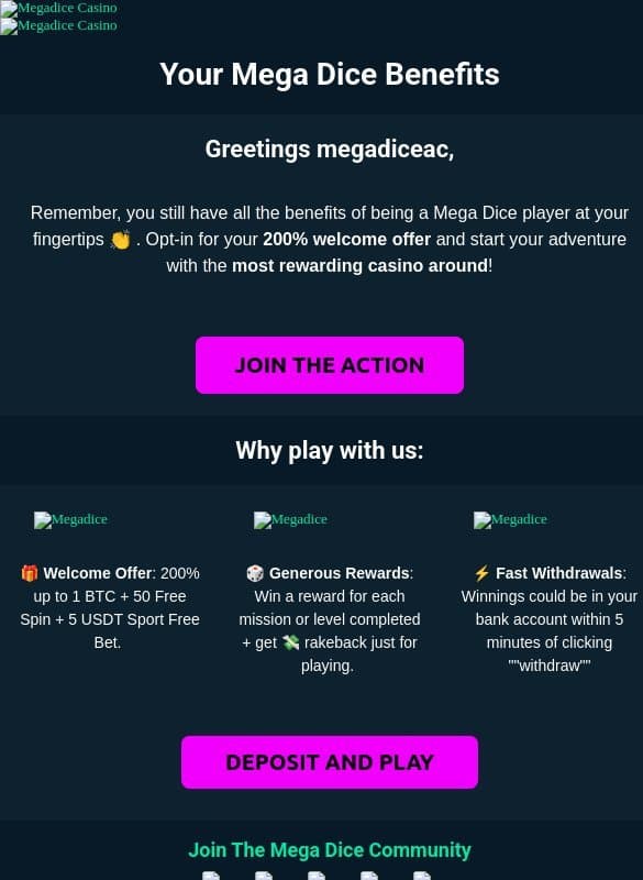 Don't miss out on Mega benefits! π₯ email from Mega Dice