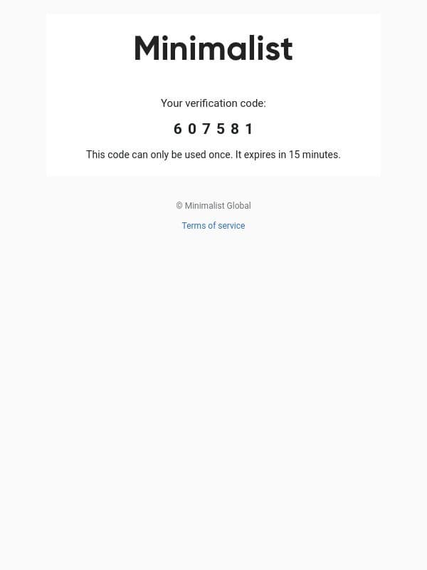 607581 is your code email from Minimalist