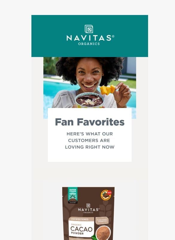 Don't take our word for it… email from Navitas Naturals