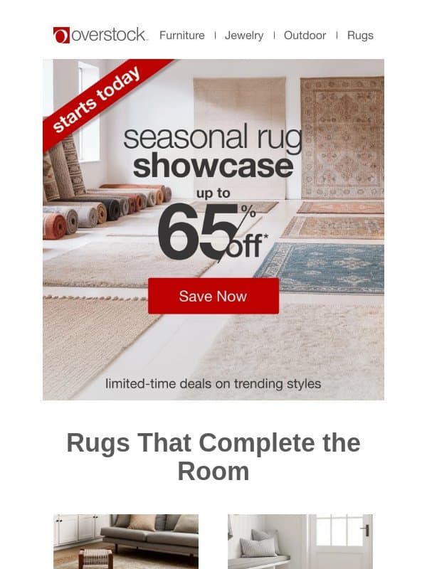 Seasonal Rug Showcase is here! Save up to 65% email from Overstock