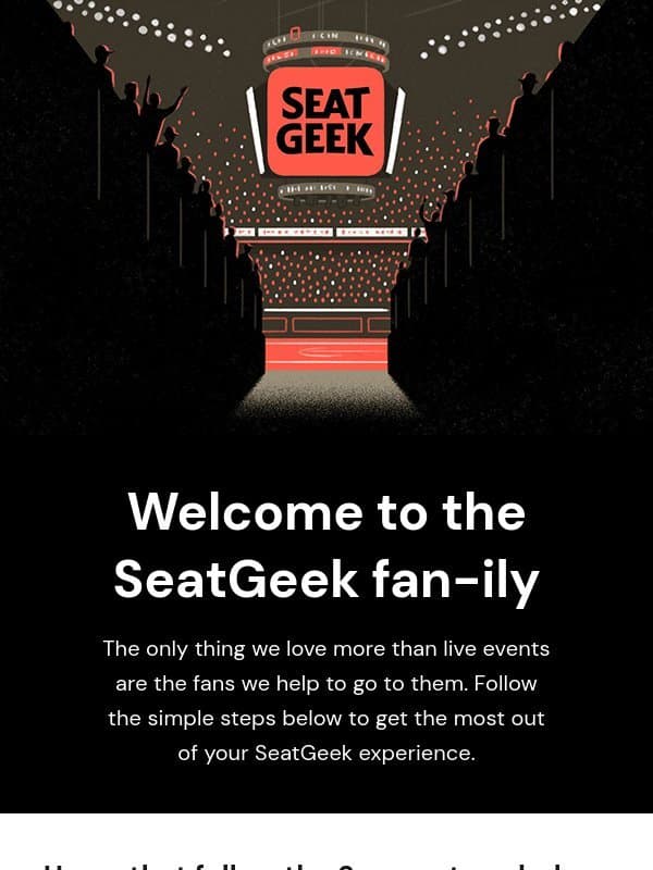 Hi, welcome to SeatGeek email from SeatGeek
