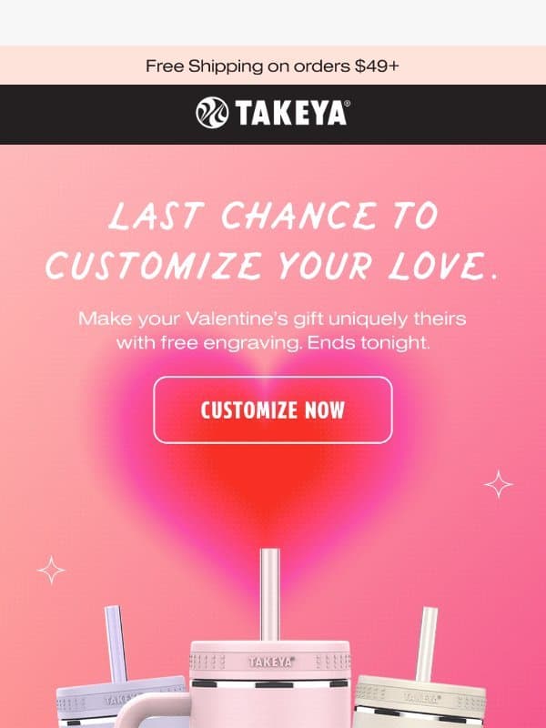 Make it Yours: Free Personalization Ends Tonight! email from Takeya