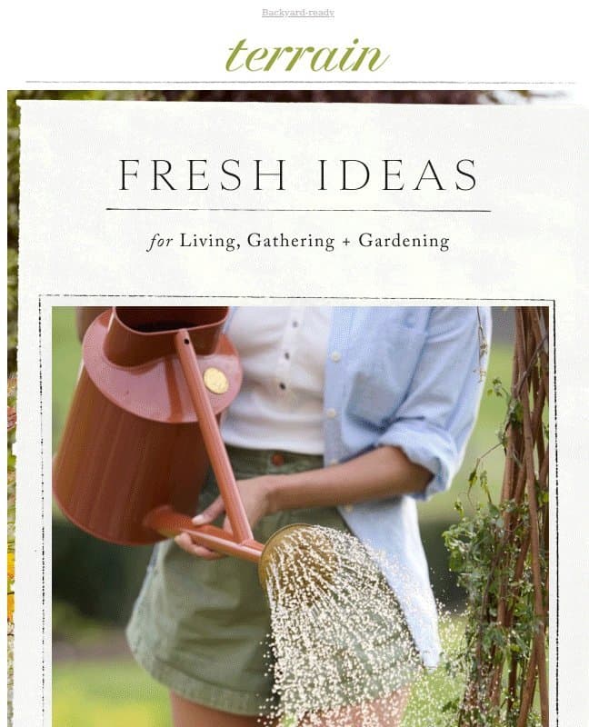 Outdoor living essentials, the Terrain way email from Terrain